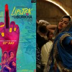 The Controversial Movie Lipstick Under My Burkha is the perfect MIDDLE FINGER to the critics