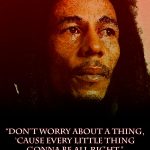 12 These are 15 Bob Marley Quotes That Will Let You The Importance Of Living In The moment