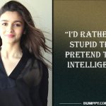 2. 11 Quotes By Alia Bhatt That Proves She Isn’t A Bimbo!