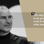 9. 12 Quotes By Steve Jobs That Will Make You A To Notch Person!