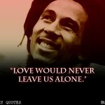 These are 15 Bob Marley Quotes That Will Let You The Importance Of Living In The moment