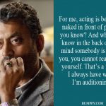 10. 15 Quoes By Irrfan Khan That Proves He Deserves All The Applaud For Being A Terrific Actor