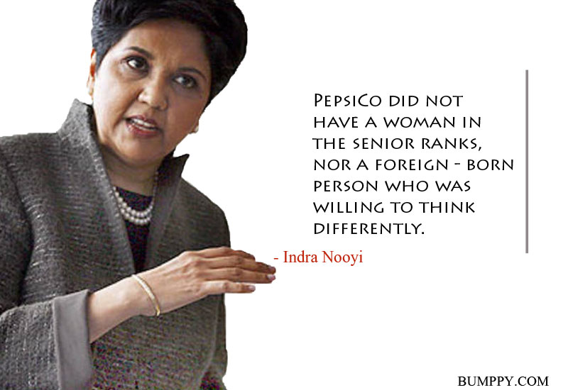 11. 12 Motivational Quotes By Indra Nooyi, One Of The 