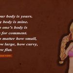 13. 15 Quotes That Will Make You Realise That Your Body Is Just Perfect And It Is None Of Anyone’s Business