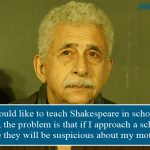 3. 12 Quotes By Naseeruddin Shah That Makes It Clear That He is a Great Actor And Human Being