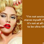 4. 12 Quotes By A Diva Scarlett Johansson Is A Proof That She Is Beauty With Brains