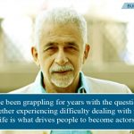 5. 12 Quotes By Naseeruddin Shah That Makes It Clear That He is a Great Actor And Human Being