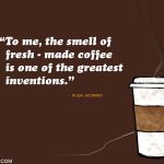 5.15 Quotes on Coffee That Will Make You Realize The Importance Of A Brewed Cup Of Coffee