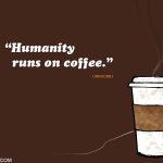6. 15 Quotes on Coffee That Will Make You Realise The Impotance Of A Brewed Cup Of Coffee