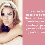 7. 12 Quotes By A Diva Scarlett Johansson Is A Proof That She Is Beauty With Brains