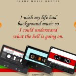 7. 15 Amusing Music Quotes That Are Relatable To Every Music Lover