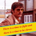 8. 15 Ass-Kicking Quotes From Narcos That Will Take Badness To New Level