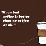 9. 15 Quotes on Coffee That Will Make You Realise The Impotance Of A Brewed Cup Of Coffee