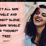 16. 18 Quirky Jokes That Total Up The Experience Of Being Single, In All Its Greatness