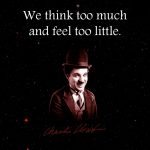 2. 20 quotes by Charlie Chaplin that prove he knew comedy and life in the best way