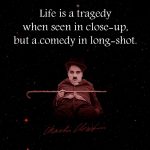 3. 20 quotes by Charlie Chaplin that prove he knew comedy and life in the best way