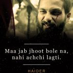 10. 10 Powerful Dialogues From Haider To Remind You Why The Film Is One Of Bollywood’s