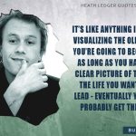 14. 15 Quotes By Heath Ledger That Show His Sheer Commitment As A Performing Actor