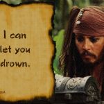 14. 25 Memorable Quotes By Captain Jack Sparrow That Influenced Us To begin to look all starry eyed at Him