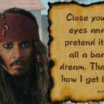 15. 25 Memorable Quotes By Captain Jack Sparrow That Influenced Us To begin to look all starry eyed at Him