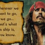 4. 25 Memorable Quotes By Captain Jack Sparrow That Influenced Us To begin to look all starry eyed at Him