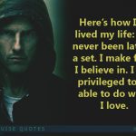 7. 12 Times Tom Cruise And His Words show That There Is And Will Never Be One Like Him