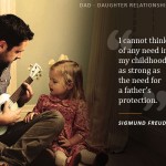 10. 15 Quotes That Wonderfully Catch That Extremely Exceptional Bond A Father and A Daughter Share