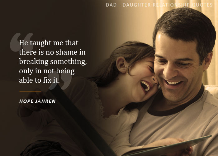 13 15 Quotes That Wonderfully Catch That Extremely Exceptional Bond A Father And A Daughter Share 7938