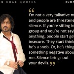 15. 17 Irrfan Khan Quotes That Are A Window Into The Mind Of This Staggeringly Talented Actor