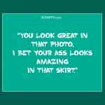 16. 16 Ladies Let us know the Creepiest and Most shrink-Worthy Commendable Pick up Lines That Were Utilized on Them