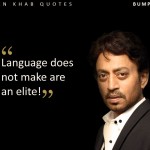 16. 17 Irrfan Khan Quotes That Are A Window Into The Mind Of This Staggeringly Talented Actor