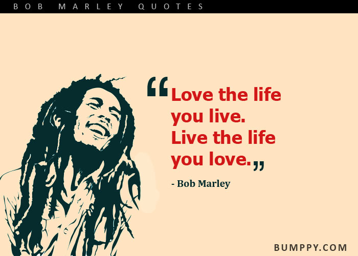 15 Uplifting Bob Marley Quotes To Free Your Mind Bumppy