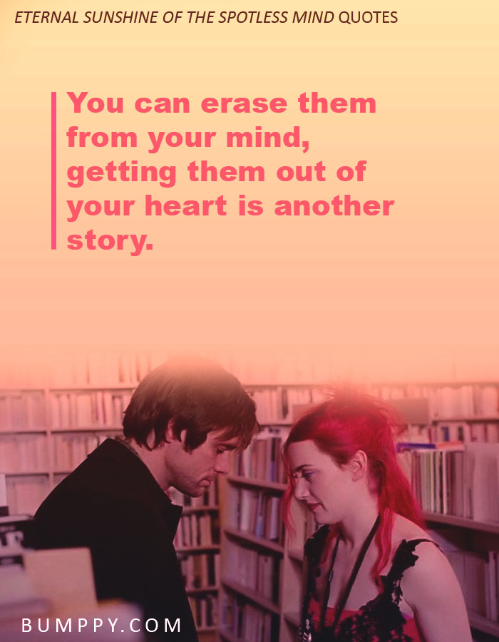 Eternal Sunshine Of The Spotless Mind Quotes Which Show Love Is An Incompletely Best Fondness