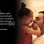 7. 15 Quotes That Wonderfully Catch That Extremely Exceptional Bond A Father and A Daughter Share
