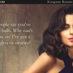 14. 23 Kangana Ranaut Quotes That Represent Her No-Holds-Barred Attitude To Life