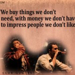21. 24 Rebel Quotes From Fight Club That Show You More About Life Than Whatever else