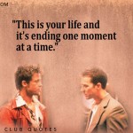 24. 24 Rebel Quotes From Fight Club That Show You More About Life Than Whatever else