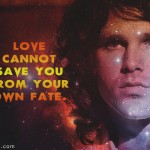 4. 20 Excellent Quotes By Jim Morrison To Enable You To light Your Fire