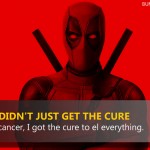 11. 15 Epic Quotes By Deadpool That Prove He Is The Most Badass And Most amusing Hero Ever