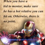 12. 15 Life Lessons By Tony Stark Will Make You Realise You Are Already The Saint You Need To Be