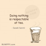 12. 15 Quotes That Consummately Delineate the Magic of a Freshly Brewed Cup of Tea