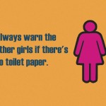 13 Unwritten and Implicit Rules Of The Female Washroom Each Young lady Swears By