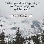 15. 15 Ernest Hemingway Quotes To See You Through Troublesome Days
