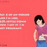 17. 18 Bloody Comical Period Jokes To Help You Go With The Flow