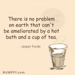 2. 15 Quotes That Consummately Delineate the Magic of a Freshly Brewed Cup of Tea