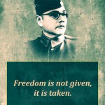 4. 15 Quotes by Netaji Subhash Chandra Bose Which Will Wakeful the Patriot in You