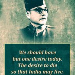 7. 15 Quotes by Netaji Subhash Chandra Bose Which Will Wakeful the Patriot in You