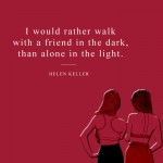 8. 12 Quotes about Female Friendships That Will Make You Text Your Adoration to Your BFF Right Now