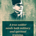 8. 15 Quotes by Netaji Subhash Chandra Bose Which Will Wakeful the Patriot in You