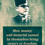 9. 15 Quotes by Netaji Subhash Chandra Bose Which Will Wakeful the Patriot in You